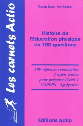 Couverture du produit · Histoire de l'Education Physique : 100 questions-réponses