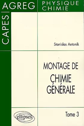 Couverture du produit · Le montage de chimie générale au CAPES et à l'Agrégation