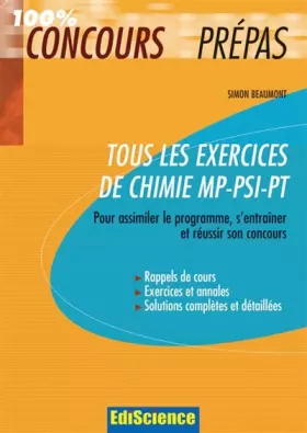 Couverture du produit · Tous les exercices de chimie MP-PSI-PT : Pour assimiler le programme, s'entraîner et réussir son concours