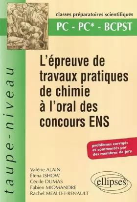 Couverture du produit · L'épreuve de travaux pratiques de chimie à l'oral des concours ENS - PC PC*- BCPST - Problèmes corrigés et commentés par des me