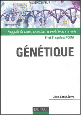 Couverture du produit · Génétique - 2ème édition - Rappels de cours, exercices et problèmes corrigés: Rappels de cours, exercices et problèmes corrigés