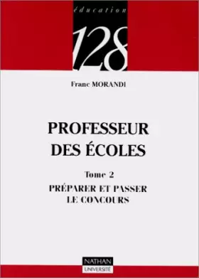 Couverture du produit · Professeur des écoles, tome 2 : Préparer et passer le concours, 2e édition