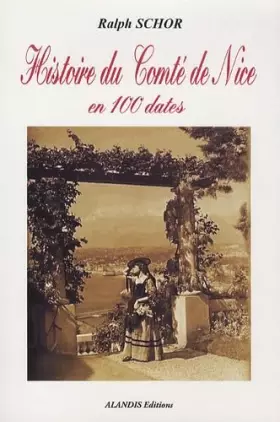 Couverture du produit · Histoire du Comté de Nice de 1815 à nos jours en 100 dates