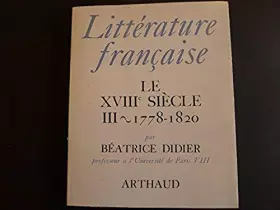 Couverture du produit · Litterature Française le Xviiie Siecle III : 1778 - 1820