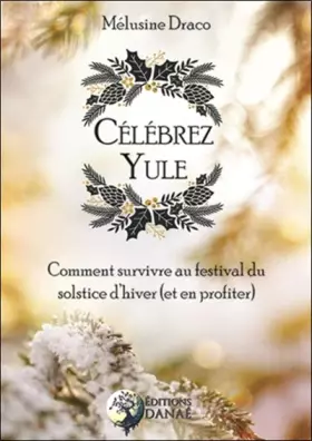 Couverture du produit · Célébrez Yule - Comment survivre au festival du solstice d'hiver (et en profiter)
