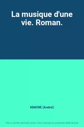 Couverture du produit · La musique d'une vie. Roman.