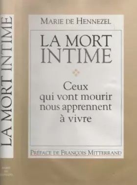 Couverture du produit · La mort Intime - Ceux qui vont mourir nous apprennent à vivre