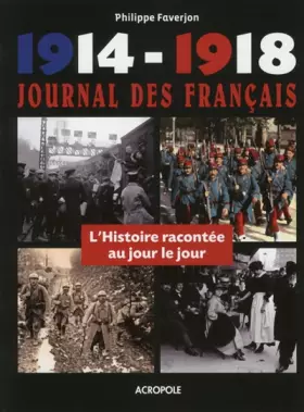 Couverture du produit · 1914-1918, Journal des Français dans la Grande Guerre: L'Histoire racontée au jour le jour