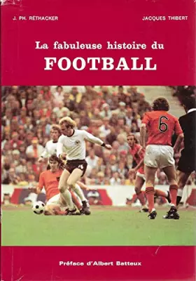 Couverture du produit · LE FABULEUSE HISTOIRE DU FOOTBALL.
