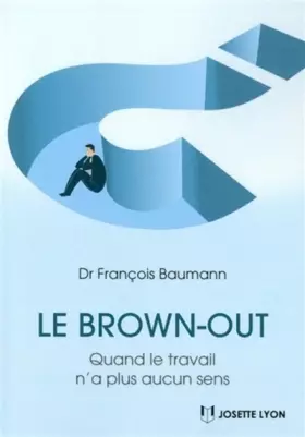 Couverture du produit · Le brown-out - Quand le travail n'a plus aucun sens