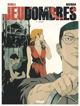 Jeu d'Ombres - Tome 01: GAZI ! -  Loulou Dedola et Merwan
