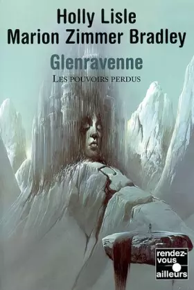 Les Pouvoirs perdus, tome 1 : Glenravenne -  Holly lisle