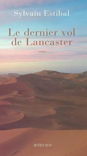 Le Dernier Vol de Lancaster -  Sylvain Estibal
