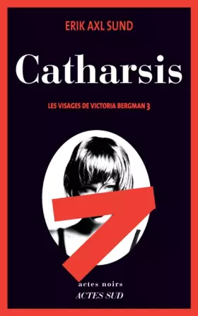 Les visages de Victoria Bergman, Tome 3 : Catharsis -  Erik Axl Sund et  Rémi Cassaigne