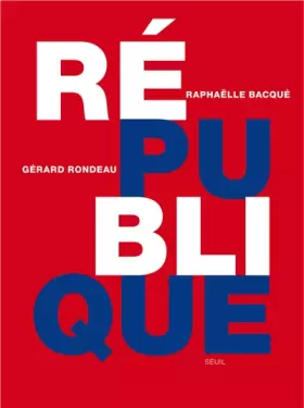 République -  Raphaelle Bacque et  Gerard Rondeau