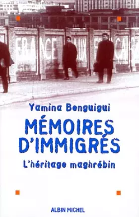 Couverture du produit · MEMOIRES D'IMMIGRES. L'héritage maghrébin