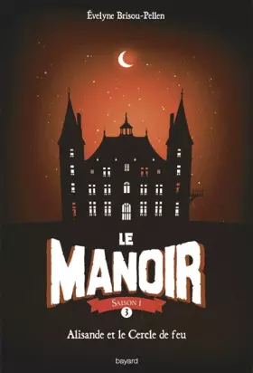 Couverture du produit · Le manoir, tome 3 : Alisande et le cercle de feu