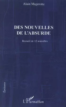 Couverture du produit · Des nouvelles de l'absurde: Recueil de douze nouvelles