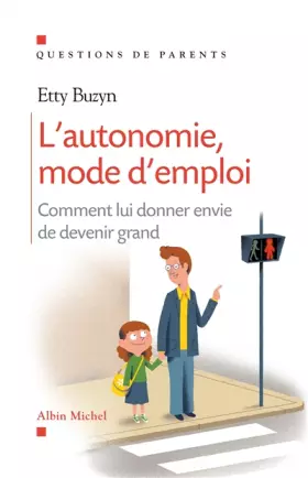 Couverture du produit · L'Autonomie, mode d'emploi: Comment lui donner envie de devenir grand