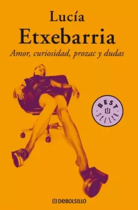 Amor, Curiosidad,Prozac Y Dudas: 587 (Best Seller)