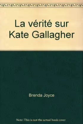 Couverture du produit · La vérité sur Kate Gallagher