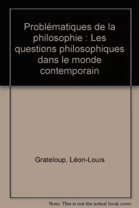 Couverture du produit · Problématiques de la philosophie : Les questions philosophiques dans le monde contemporain