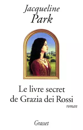 Couverture du produit · Le livre secret de Grazia dei Rossi