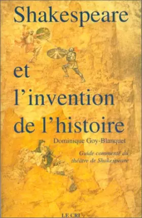 SHAKESPEARE ET L'INVENTION DE L'HISTOIRE - Collectif