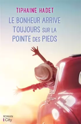 Couverture du produit · Le bonheur arrive toujours sur la pointe des pieds