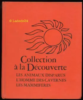 Couverture du produit · Les animaux disparus L homme des cavernes Les mammiferes Collection a la decouverte