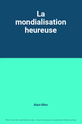 Couverture du produit · La mondialisation heureuse