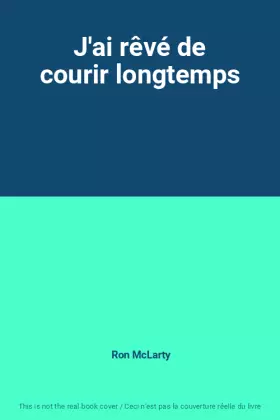 Couverture du produit · J'ai rêvé de courir longtemps