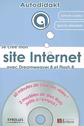 Couverture du produit · Je crée mon site Internet : Avec Dreamweaver 8 et Flash 8 (1Cédérom)