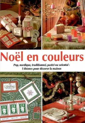 Couverture du produit · Noël en couleurs : Pop, nordique, traditionnel, pastel ou oriental : 5 thèmes pour décorer la maison