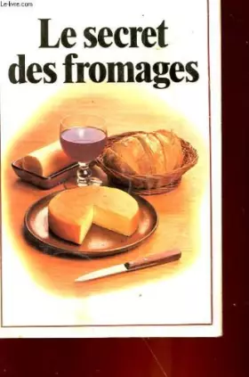 Couverture du produit · LE SECRET DES FROMAGES