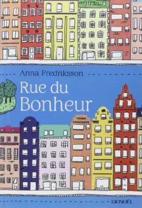Couverture du produit · Rue du Bonheur de Anna Fredriksson (13 mai 2014) Broché