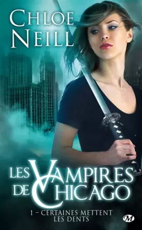 Couverture du produit · Les vampires de Chicago, tome1 : Certaines mettent les dents