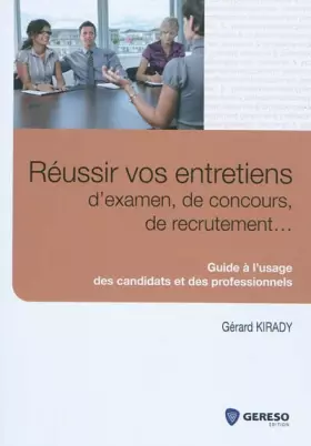 Couverture du produit · Réussir vos entretiens d'examen, de concours, de recrutement. - Guide à l'usage des candidats et des professionnels