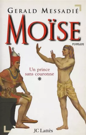 Couverture du produit · MOISE. Tome 1, Un prince sans couronne