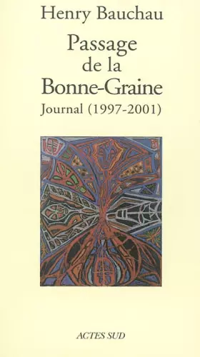 Couverture du produit · Passage de la Bonne-Graine : Journal, 1997-2001