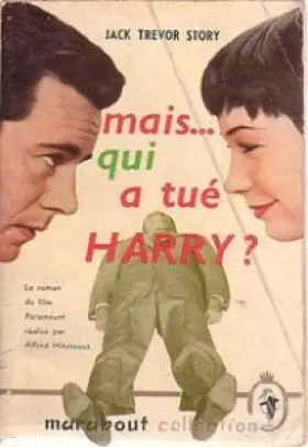 Couverture du produit · Mais... qui a tué Harry ? : Ethe Trouble with Harrye, par Jack Trevor Story. Traduit de l'anglais par Jean-Baptiste Rossi