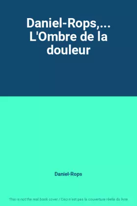 Couverture du produit · Daniel-Rops,... L'Ombre de la douleur