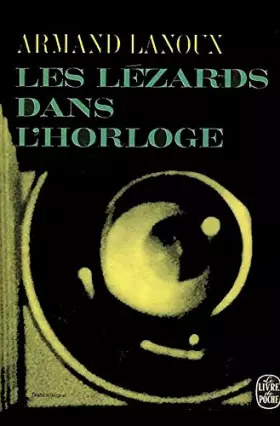 Couverture du produit · Armand Lanoux. Les Lézards dans l'horloge