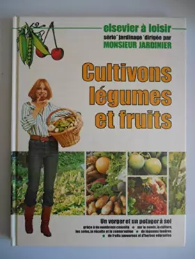 Couverture du produit · Cultivons légumes et fruits (Elsevier à loisir)