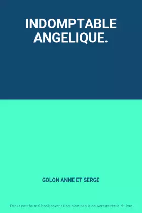 Couverture du produit · INDOMPTABLE ANGELIQUE.