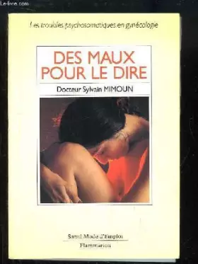 Couverture du produit · Des maux pour le dire - Les troubles psychosomatiques en gynécologie