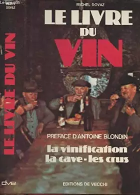 Couverture du produit · Le Livre du vin : La vinification, la cave, les crus