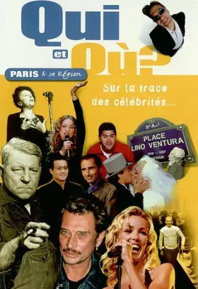 Couverture du produit · Qui et où ? Paris et sa région, sur les traces des célébrités