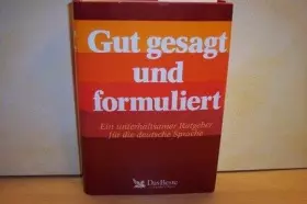 Couverture du produit · Gut gesagt und formuliert: Ein unterhaltsamer Ratgeber für die deutsche Sprache