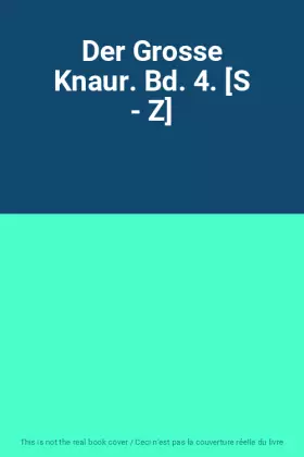 Couverture du produit · Der Grosse Knaur. Bd. 4. [S - Z]